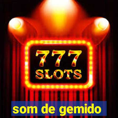 som de gemido